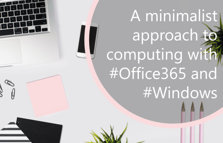 A minimalistic Approach to increase Productivity and Time with Office 365