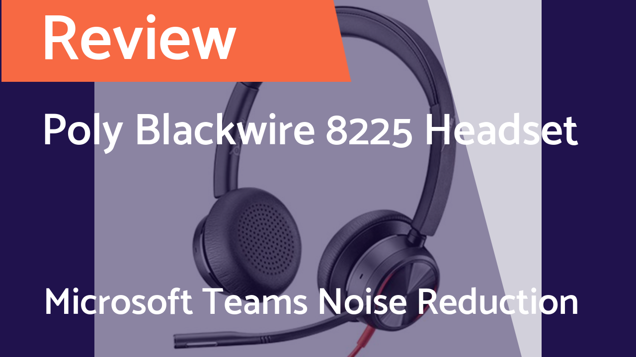 Microsoft Teams AI Noise Suppression Test with Poly Blackwire 8225 Headset