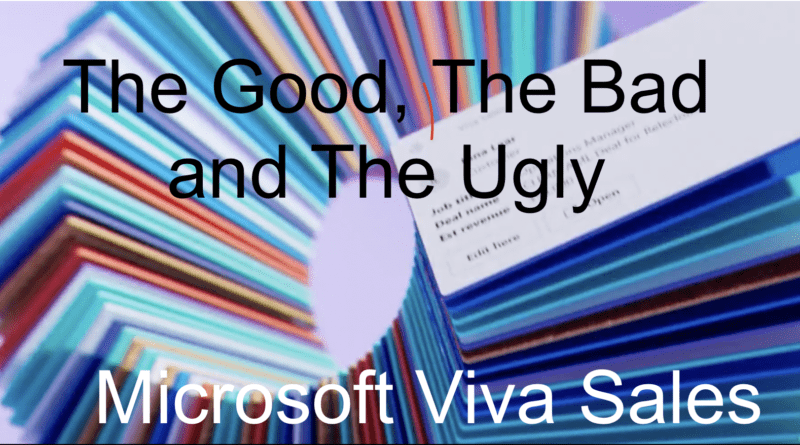 Microsoft Viva Sales: The Good, The Bad and The Ugly
