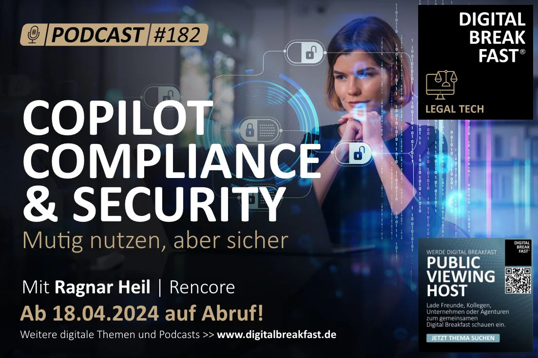 PODCAST EPISODE 182 COPILOT COMPLIANCE & SECURITY - mutig nutzen, aber sicher mit Ragnar Heil