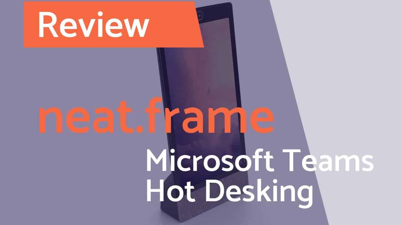 neat frame Microsoft Teams Hot Desking