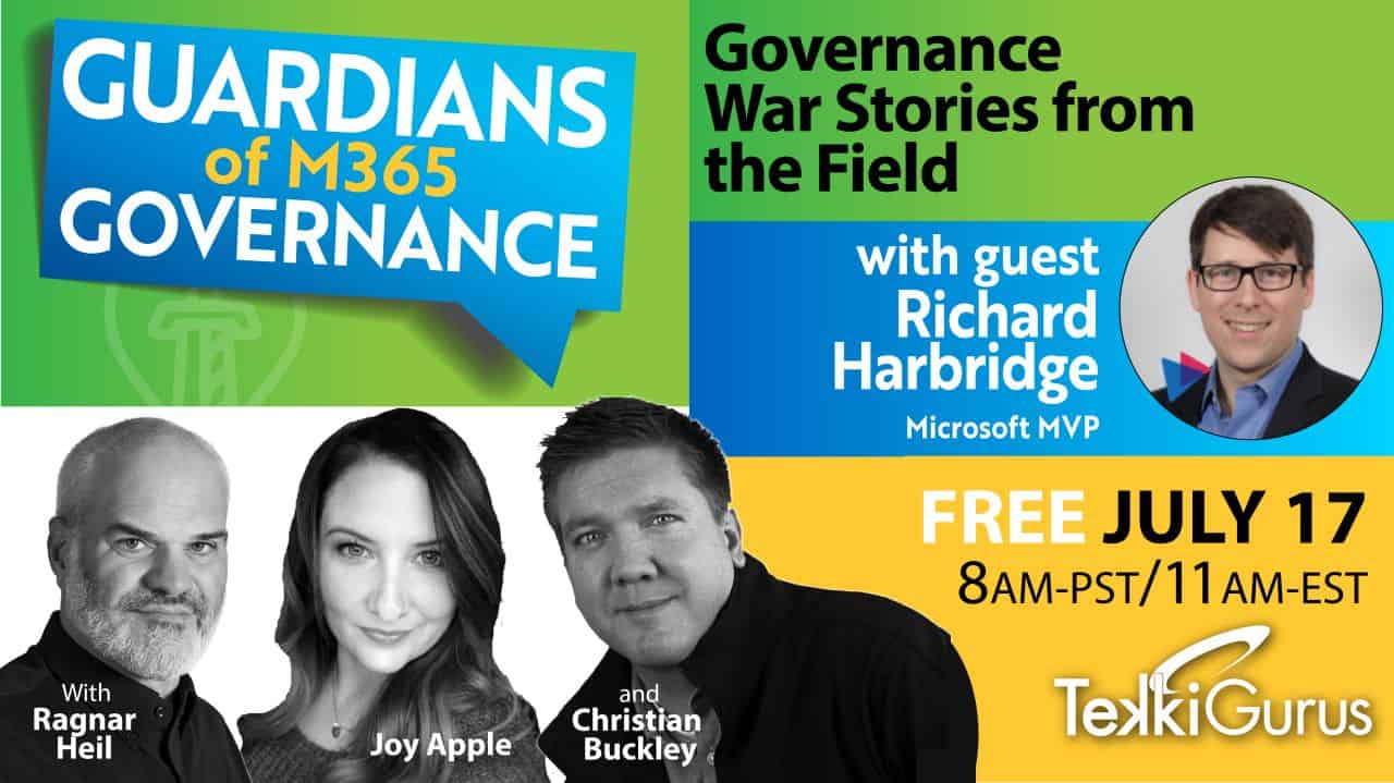 Guardians of M365 Governance, Episode 7: Governance War Stories from the Field