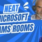 neat Microsoft Teams Rooms Devices