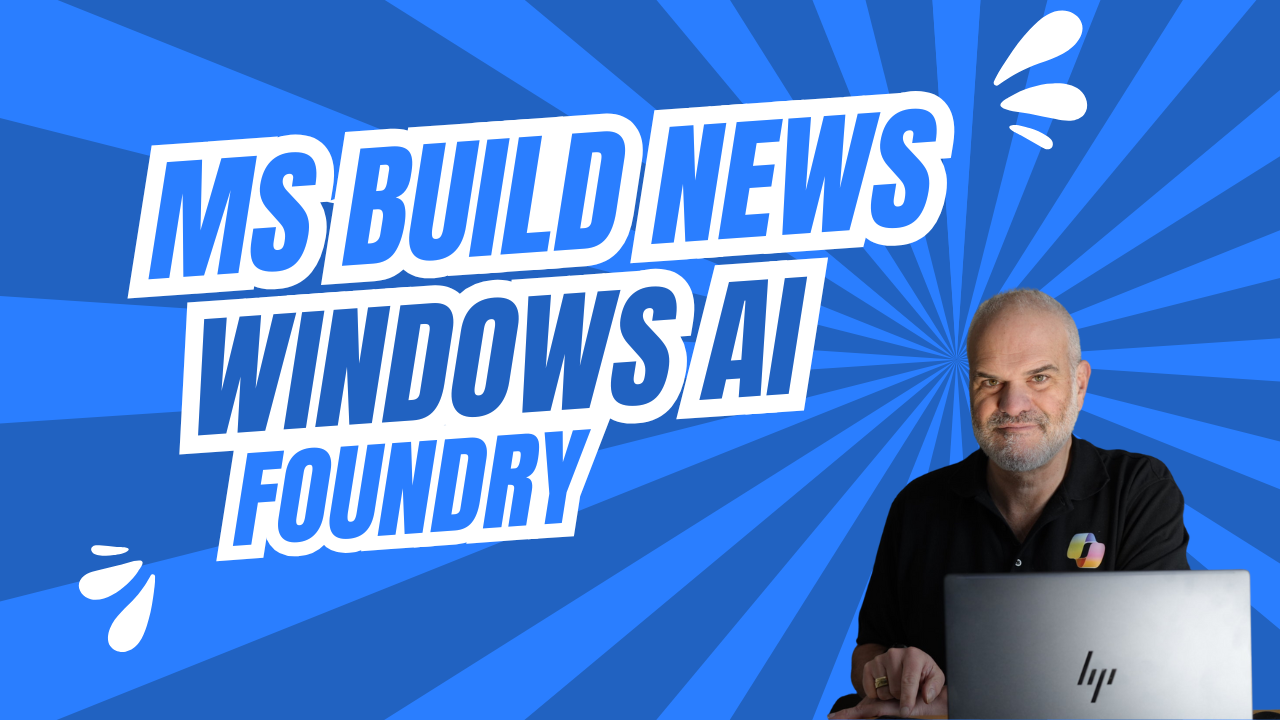 MS Build News Windows AI Foundry