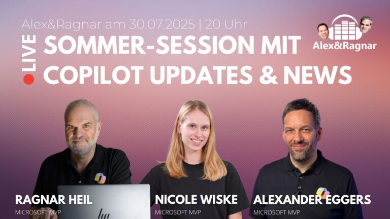 Alex & Ragnar Show 126 – frische Microsoft 365 Copilot Updates aus Juli