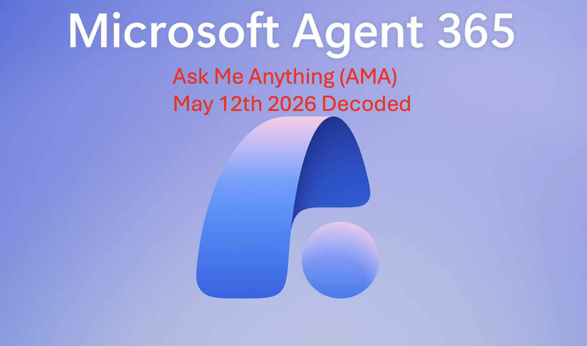 Microsoft Agent 365 Ask me Anything