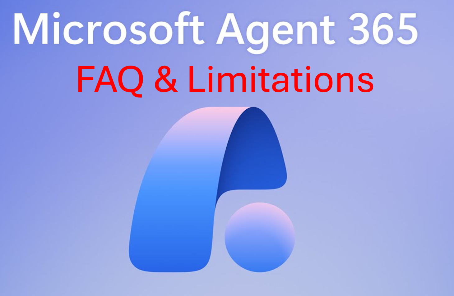 Microsoft Agent 365 Limitations FAQ